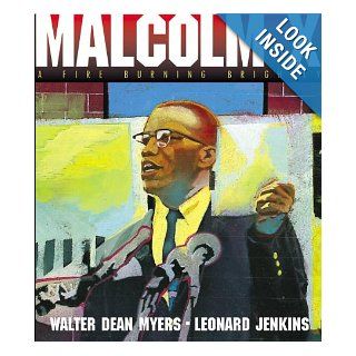 Malcolm X A Fire Burning Brightly (Turtleback School & Library Binding Edition) Walter Dean Myers, Leonard Jenkins 9780613719605 Books