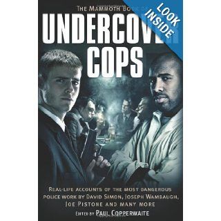 The Mammoth Book of Undercover Cops Paul Copperwaite 9780762442744 Books