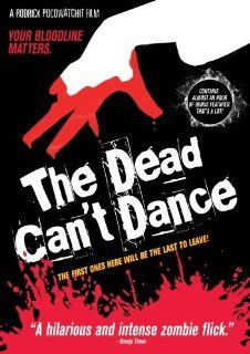 The Dead Can't Dance Rodrick Pocowatchit, Guy Ray Pocowatchit, T.J. Williams, Randall Aviks, Wade Hampton, Guy Ray Pocowatchit, T.J. Williams, Randall Aviks, Wade Hampton Rodrick Pocowatchit, Deanie Eaton Movies & TV