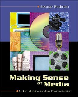 Making Sense of Media An Introduction to Mass Communication (9780801332067) George Rodman Books