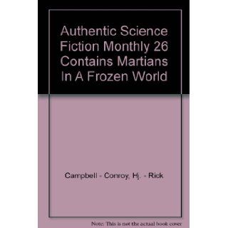Authentic Science Fiction Monthly 26 contains Martians in a Frozen World H.J. / Rick Campbell (editor) / Conroy Books