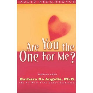 Are You the One for Me? Knowing Who's Right and Avoiding Who's Wrong Barbara De Angelis 9781559272162 Books