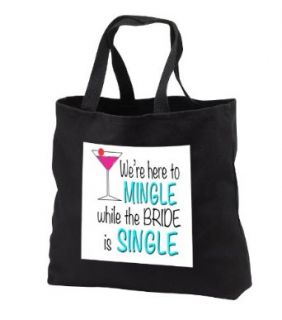 tb_112235_1 EvaDane   Funny Quotes   We're here to mingle while the bride is single, Bachelorette Party   Tote Bags   Black Tote Bag 14w x 14h x 3d Clothing