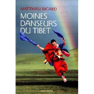 Moines danseurs du Tibet Matthieu Ricard 9782226101709 Books