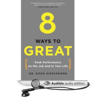 8 Ways to Great (Audible Audio Edition) Doug Hirschhorn Books