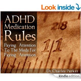 ADHD Medication Rules eBook Dr Charles Parker Kindle Store