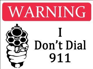WARNING I don't Dial 911 Bumper Sticker 2nd amendment 6" X 4.5" 