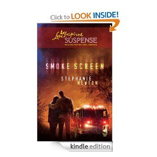 Smoke Screen (Mills & Boon Love Inspired Suspense) (Emerald Coast 911   Book 3) eBook Stephanie Newton Kindle Store
