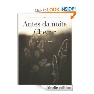 Antes da noite chegar (Short Story) (Portuguese Edition) eBook Filipe Teixeira Kindle Store