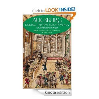 Augsburg During the Reformation Era An Anthology of Sources eBook B. Ann Tlusty Kindle Store