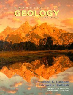 Essentials of Geology Frederick K. Lutgens, Edward J. Tarbuck 9780130145444 Books