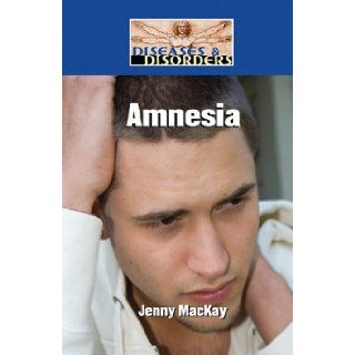 Amnesia (Diseases & Disorders) Jennifer MacKay 9781420500400 Books