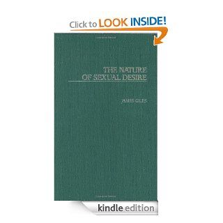 The Nature of Sexual Desire (Critical Perspectives on Culture and Society)   Kindle edition by James Giles. Health, Fitness & Dieting Kindle eBooks @ .