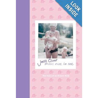 Minus Nine to One The Diary of an Honest Mum Jools Oliver 9780718146832 Books
