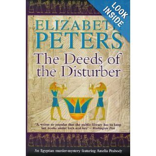 The Deeds of the Disturber (Amelia Peabody Murder Mystery) Elizabeth Peters 9781841193137 Books