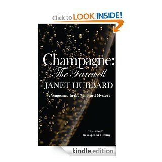 Champagne The Farewell A Vengeance in the Vineyard Mystery (A Vengeance in the Vineyard Mysteries Book 1) eBook Janet Hubbard Kindle Store