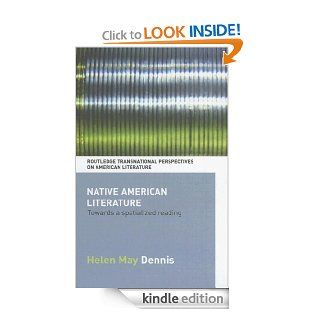 Native American Literature Towards a Spatialized Reading (Routledge Transnational Perspectives on American Literature) eBook Helen May Dennis Kindle Store