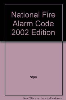 NFPA 72 National Fire Alarm Code 2002 (9789992095881) NFPA Books
