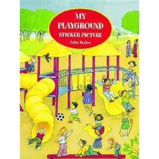 My Playground Sticker Picture (Sticker Picture Books) Cathy Beylon 9780486405841 Books
