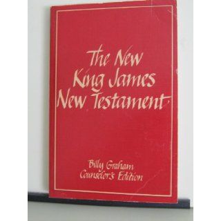 The New King James New Testament; Billy Graham Counselor's Edition Various Books