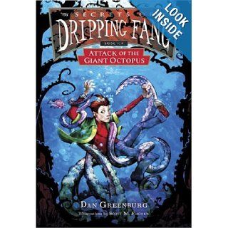 Secrets of Dripping Fang, Book Six Attack of the Giant Octopus Dan Greenburg, Scott M. Fischer Books
