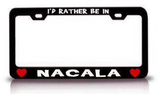 I'D RATHER BE IN NACALA, MOZAMBIQUE World Cities Steel Metal License Plate Frame Bl # 62 Automotive