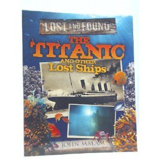 The Titanic and Other Ships (Lost and Found) 9781609921774 Books