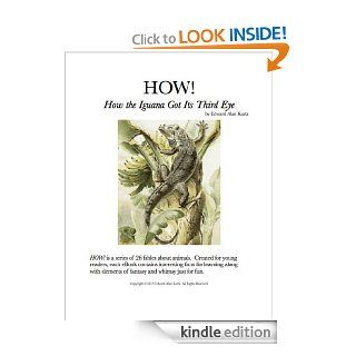 HOW How the Iguana Got Its Third Eye   Kindle edition by Edward Alan Kurtz. Children Kindle eBooks @ .