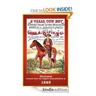 A Texas Cowboy or Fifteen Years on the Hurricane Deck of a Spanish Pony (Illustrated) eBook C. Stephen  Badgley, Charles A. Siringo Kindle Store