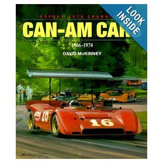 Can Am Cars 1966 1974 (Osprey Auto Champions) David McKinney 9781855329003 Books