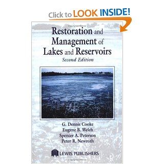 Restoration and Management of Lakes and Reservoirs, Second Edition G. Dennis Cooke, Eugene B. Welch, Spencer Peterson, Peter Newroth 9780873713979 Books