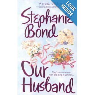 Our Husband Stephanie Bond Books