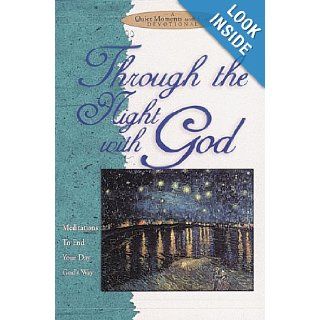 Through the Night with God Meditations to End Your Day God's Way (Quiet Moments with God Devotional) Honor Books 9781562927608 Books