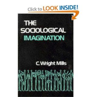 The Sociological Imagination (Galaxy Books) (9780195007510) C. Wright Mills Books
