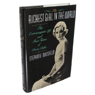 The Richest Girl In The World   The Extravagant Life And Fast Times Of Doris Duke Stephanie Mansfield 9780399136726 Books