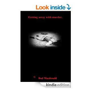 Getting away with  murder eBook Rod  Macdonald Kindle Store