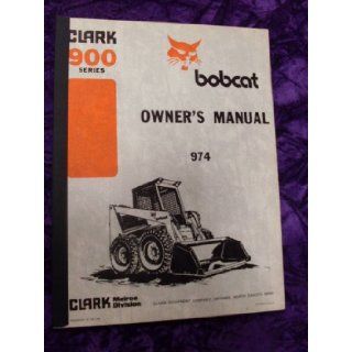 Bobcat 900 Series 974 Loader OEM OEM Owners Manual Bobcat 900 Books