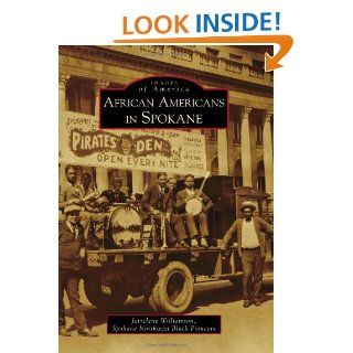 African Americans in Spokane (Images of America) (Images of America (Arcadia Publishing)) Jerrelene Williamson, Spokane Northwest Black Pioneers 9780738570112 Books