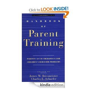 Handbook of Parent Training Parents as Co Therapists for Children's Behavior Problems   Kindle edition by James M. Briesmeister, Charles E. Schaefer. Professional & Technical Kindle eBooks @ .