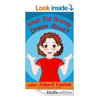 Children's book What did Brandy dream about? (Happy bedtime stories children's books collection)   Kindle edition by Zehavit Tzarfati. Children Kindle eBooks @ .