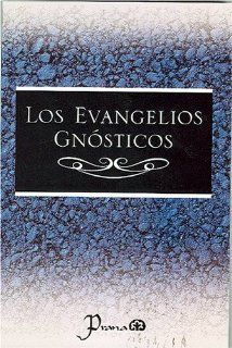 Los evangelios gnosticos (Spanish Edition) Anonimo 9789707321533 Books