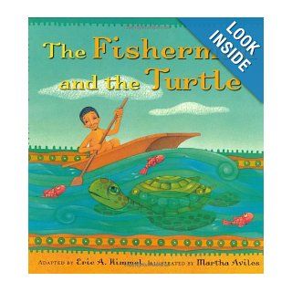 The Fisherman and the Turtle Eric A. Kimmel, Martha Aviles 9780761453871 Books