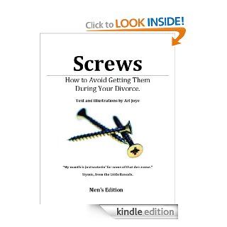 Screws   How to Avoid Getting Them During Your Divorce eBook Art Joye Kindle Store