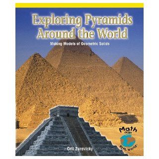 Exploring Pyramids Around the World Making Models of Geometric Solids (Powermath) Orli Zuravicky 9780823989089 Books