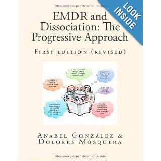 EMDR and Dissociation The Progressive Approach Anabel Gonzalez, Dolores Mosquera 9788461591701 Books