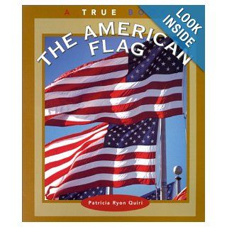 The American Flag (True Books American History) Patricia Ryon Quiri, Shari Joffe 9780516263700 Books