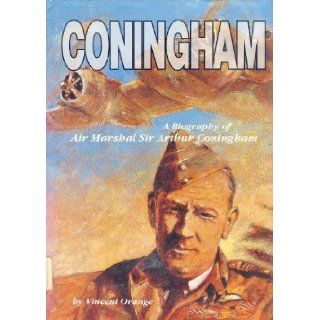 Coningham A Biography of Air Marshal Sir Arthur Coningham Vincent Orange 9780413145802 Books