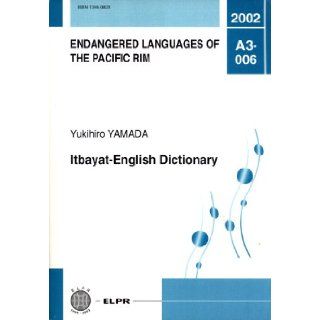 Itbayat English Dictionary (Endangered Languages of the Pacific Rim, A3 006) Books