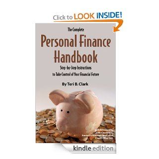 The Complete Personal Finance Handbook  Step by Step Instructions to Take Control of Your Financial Future eBook Teri Clark Kindle Store