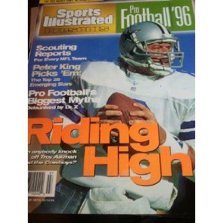 Sports Illustrated Presents   Pro Football '96   Riding High   Scouting Reports, Yop 25 Emerging Stars, Troy Aikman Magazine Editorial Staff Books